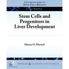 Stem Cells and Progenitors in Liver Development Paperback, Morgan & Claypool