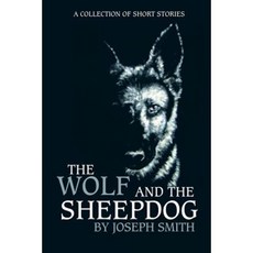 The Wolf and the Sheepdog Paperback, Authorhouse