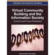 Virtual Community Building and the Information Society: Current and Future Directions Hardcover, Information Science Reference