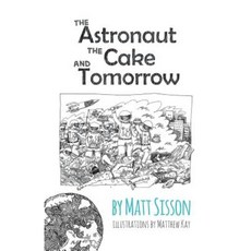 The Astronaut the Cake and Tomorrow Paperback, Searching Finance Ltd