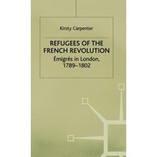 Refugees of the French Revolution: Emigres in London 1789-1802 Hardcover, Palgrave MacMillan