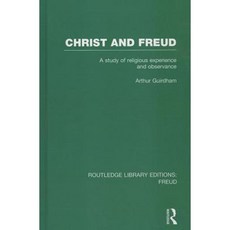 Christ and Freud (Rle: Freud): A Study of Religious Experience and Observance Hardcover, Routledge
