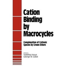Cation Binding by Macrocycles: Complexation of Cationic Species by Crown Ethers Hardcover, Marcel Dekker