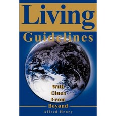 Living Guidelines: With Clues from Beyond Paperback, Writer's Showcase Press