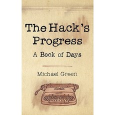 The Hack's Progress: A Book of Days Paperback, New Generation Publishing