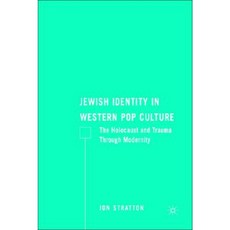 Jewish Identity in Western Pop Culture: The Holocaust and Trauma Through Modernity Hardcover, Palgrave MacMillan