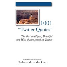 1001 "Twitter Quotes": The Best Intelligent Beautiful and Wise Quotes Posted on Twitter Paperback, Molecoolar, LLC