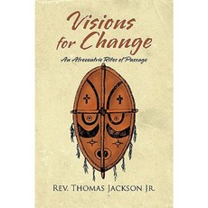 Visions for Change: A Manhood and Womanhood Program Paperback, Xlibris Corporation