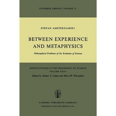 Between Experience and Metaphysics: Philosophical Problems of the Evolution of Science Hardcover, Springer