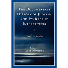 The Documentary History of Judaism and Its Recent Interpreters Paperback, University Press of America