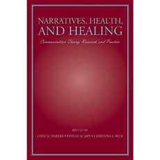 Narratives Health and Healing: Communication Theory Research and Practice Hardcover, Routledge