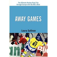 Away Games: The Ultimate Hockey Road Trip Through Europe with the NHL's Best Paperback, iUniverse
