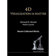 4D Visualization of Matter: Recent Collected Works of Ahmed H Zewail Nobel Laureate Hardcover, Imperial College Press
