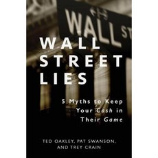 Wall Street Lies: 5 Myths to Keep Your Cash in Their Game Paperback, Advantage Media Group
