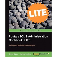 PostgreSQL 9 Administration Cookbook Lite:"Configuration Monitoring and Maintenance", Packt Publishing