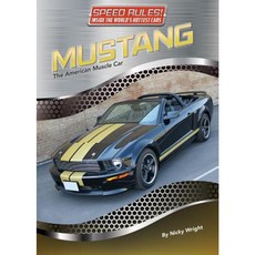 Mustang: The American Muscle Car Hardcover, Mason Crest Publishers