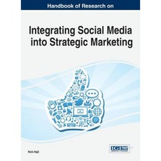 Handbook of Research on Integrating Social Media Into Strategic Marketing Hardcover, Business Science Reference