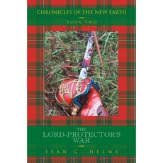 The Lord-Protector's War: Chronicles of the New Earth Book Two: Paperback, Xlibris