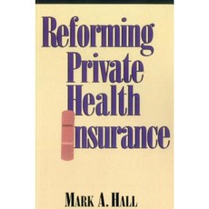 Reforming Private Health Insurance Paperback, AEI Press