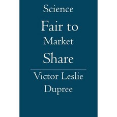 Science Fair to Market Share Paperback, Booksurge Publishing