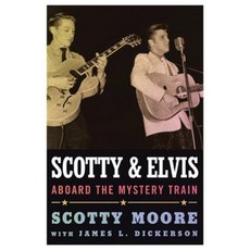 Scotty and Elvis: Aboard the Mystery Train Hardcover, University Press of Mississippi