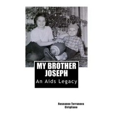My Brother Joseph an AIDS Legacy Paperback, Createspace