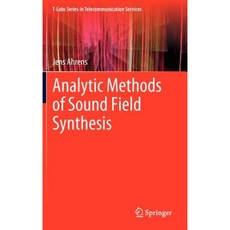 Analytic Methods of Sound Field Synthesis Hardcover, Springer