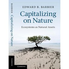 Capitalizing on Nature: Ecosystems as Natural Assets Paperback, Cambridge University Press