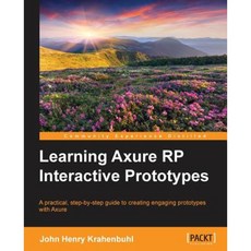 Learning Axure Rp Interactive Prototypes Paperback, Packt Publishing
