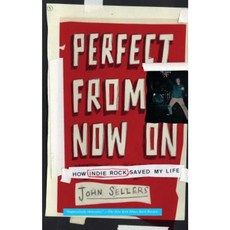 Perfect from Now on: How Indie Rock Saved My Life Paperback, Simon & Schuster