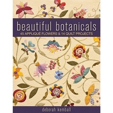 Beautiful Botanicals: 45 Applique Flowers & 14 Quilt Projects Paperback, C&T Publishing