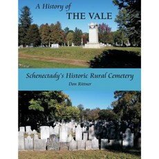 A History of the Vale: Schenectady's Historic Rural Cemetery Paperback, Square Circle Press LLC