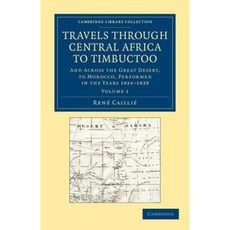 Travels Through Central Africa to Timbuctoo - Volume 1, Cambridge University Press