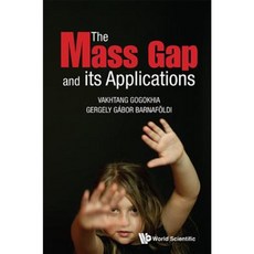The Mass Gap and Its Applications Hardcover, World Scientific Publishing Company
