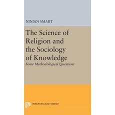 The Science of Religion and the Sociology of Knowledge: Some Methodological Questions Hardcover, Princeton University Press