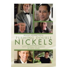Pushing Double Nickels: Fifty Things I Ve Learned in Fifty Years Paperback, Xlibris Corporation