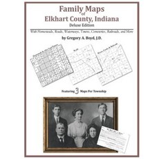 Family Maps of Elkhart County Indiana Paperback, Arphax Publishing Co.