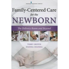 Family-Centered Care for the Newborn: The Delivery Room and Beyond Paperback, Springer Publishing Company