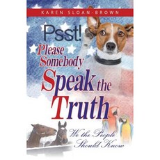Psst Please Somebody Speak the Truth: We the People Should Know Paperback, Brown Reflections