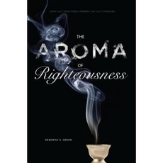The Aroma of Righteousness: Scent and Seduction in Rabbinic Life and Literature Paperback, Penn State University Press
