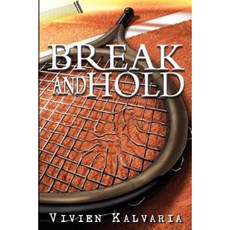 Break and Hold: Inspired by a True Paperback, Outskirts Press