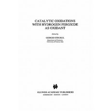 Catalytic Oxidations with Hydrogen Peroxide as Oxidant Paperback, Springer