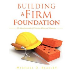 Building a Firm Foundation Paperback, Xulon Press