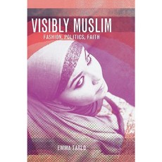 Visibly Muslim: Fashion Politics Faith Hardcover, Berg Publishers