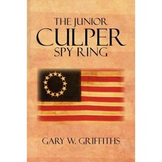 The Junior Culper Spy Ring Paperback, Xlibris Corporation