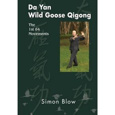 Da Yan Wild Goose Qigong the 1st 64 Movements Paperback, Genuine Wisdom Centre
