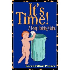 It's Time!: A Potty Training Guide Paperback, iUniverse