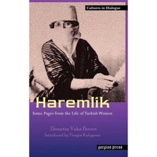 Haremlik. Some Pages from the Life of Turkish Women Hardcover, Gorgias Press