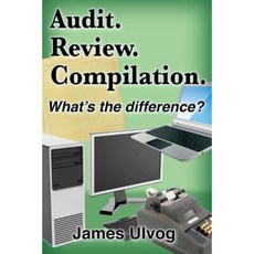Audit. Review. Compilation.: What's the Difference? Paperback, Riverstone Finance Press