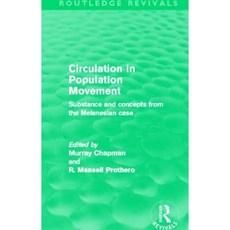 Circulation in Population Movement: Substance and Concepts from the Melanesian Case Paperback, Routledge
